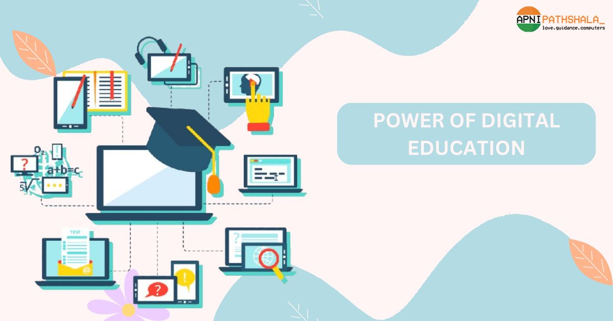 Graphic of a laptop with graduation cap surrounded by icons of digital devices and learning tools, titled 'Power of Digital Education'. Logo of Apnipathshala is also there.