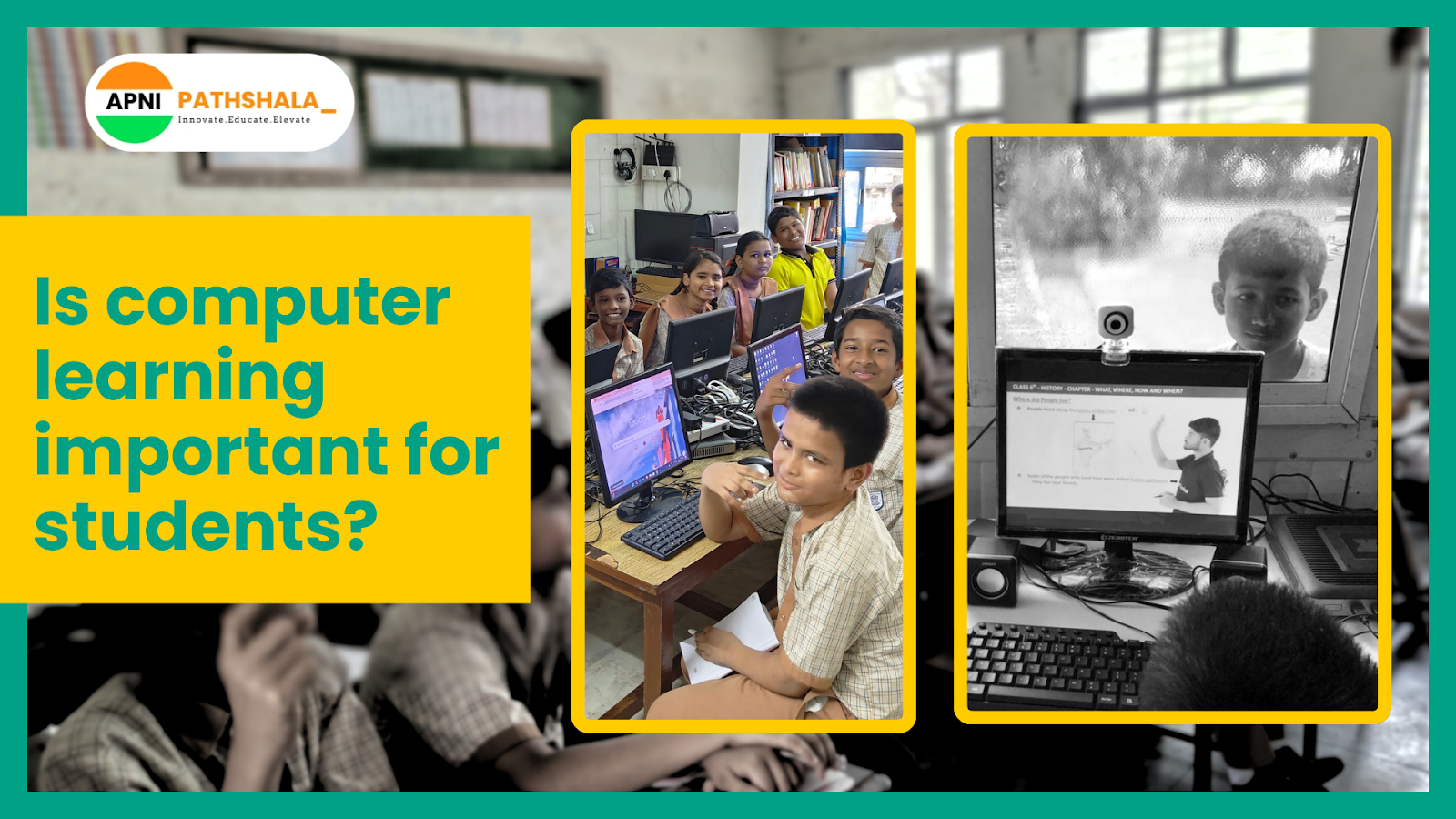 Kids learning computer skills with a question on the side- “Is computer learning important for students?”.